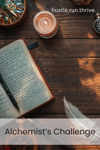 The Alchemist’s Challenge: 30 Days to Spark, Flow, Fire, and Gold