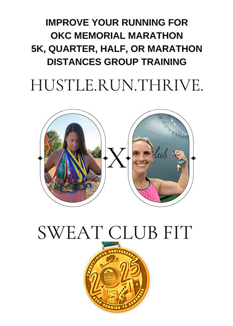 hustle.run.thrive. X Sweat Club Running + Strength Group Training for OKC Memorial Marathon