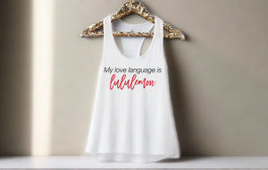 Love Language Tank Top - Gym and Fitness Workout Tank Top - Running and Fitness Shirt