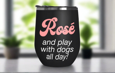Rosé All Day Wine Tumbler - Stainless Steel Stemless Wine Glass - Swag Gift