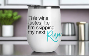 Skipping My Run Wine Tumbler - Stainless Steel Stemless Wine Glass - Swag Gift - Runner Gift